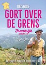 Reisgids Gort over de grens - Frankrijk - Ilja Gort - 9789083284934