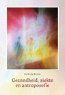 Gezondheid, ziekte en antroposofie - Huib de Ruiter - 9789083325651