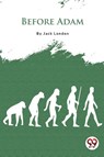 Before Adam - Jack London - 9789357480611