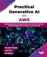 Practical Generative AI on AWS - Munish Dabra - 9789365894653