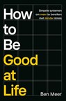 How to be good at life - Ben Meer - 9789400520301