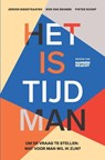 Het is tijd man - Jeroen Biegstraaten ; Rob van Drunen ; Pieter Schop - 9789401304764