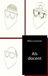 Als docent - Mike Louwman - 9789402143843