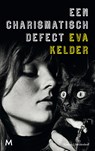 Een charismatisch defect - Eva Kelder - 9789402307481
