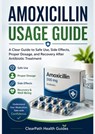AMOXICILLIN USAGE GUIDE - Clearpath Health Guides - 9789403891569