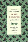 Ik bid de liefde - Henric van Veldeke ; Elvis Peeters - 9789460015014