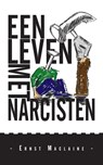 Een leven met narcisten - Ernst Maclaine - 9789462066304