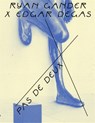 Ryan Gander x Edgar Degas - Brigitte Bloksma ; Lydia Figes ; Sandra Kisters - 9789462626379