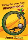 Filosofie van een krankzinnige - Jona Ester - 9789462664784