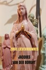 Zoete Lievevrouwkes - Jacques Van der Borght - 9789464927085