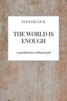 The World is Enough - Yves Decock - 9789464929843