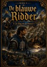 Boek 9, De Blauwe Ridder - De Slag om de Heuvel - Hendrik van ´t Hoff - 9789465468952