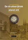 De drukkerijklok stond stil - Leo Enthoven - 9789490548445