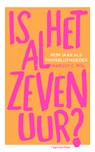 Is het al zeven uur? - Margot C. Pol - 9789493256088