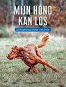Mijn hond kan los - Nicky Gootjes - 9789493358959