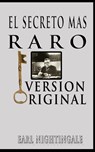 El Secreto Mas Raro (The Strangest Secret) - Earl Nightingale - 9789562913539