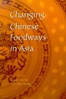 Changing Chinese Foodways in Asia - David Y.H. Wu ; Chee-Beng Tan - 9789622019140
