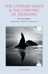The Literary Mind and the Carving of Dragons - Liu Hsieh ; Vincent Yu-chung Shih - 9789629969318