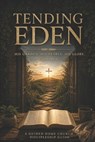 Tending Eden: His Garden, People, and Glory - Otis William Fowler - 9798197475411