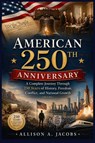 American 250th Anniversary - Allison A. Jacob - 9798198062832