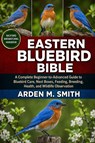 EASTERN BLUEBIRD BIBLE - Arden M. Smith - 9798198080843
