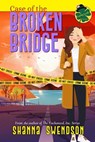 Case of the Broken Bridge - Shanna Swendson - 9798215602430