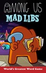 Among Us Mad Libs - Scott Sonneborn - 9798217247059