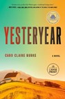 Yesteryear: A GMA Book Club Pick - Caro Claire Burke - 9798217287857