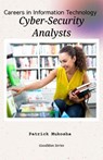 "Careers in Information Technology: Cybersecurity Analyst" - Patrick Mukosha - 9798223274834