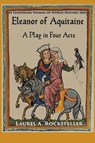 Eleanor of Aquitaine - Laurel A. Rockefeller - 9798223286554