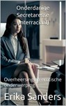 Onderdanige Secretaresse (Interraciaal) - Erika Sanders - 9798224023714