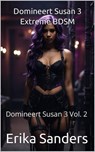 Domineert Susan 3. Extreme BDSM - Erika Sanders - 9798224397235