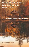 And In The End - Nicholas Michael Matiz - 9798230232988