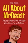 All About MrBeast - Shah Rukh - 9798230966470