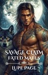 Savage Claim-Fated Mates - Selena Morgan ; Lupe Page - 9798231653836