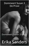 Domineert Susan 3 De Prooi - Erika Sanders - 9798232425739