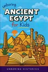 Unboring Ancient Egypt for Kids - Unboring Histories - 9798233594380