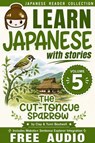 Learn Japanese with Stories: The Cut-Tongue Sparrow - Clay Boutwell ; Yumi Boutwell - 9798233856761