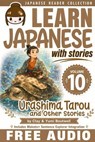 Learn Japanese with Stories Volume 10: Urashima Taro + Audio Download - Clay Boutwell - 9798235471627