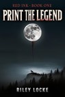 Print The Legend - Riley Locke - 9798235560017