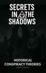 Historical Conspiracy Theories - David Cameron - 9798235688063