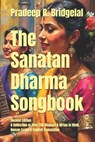 The Sanatan Dharma Songbook: A collection of Over 250 Bhajans & Kirtan in Hindi Roman Script & English Translation - Pradeep R. Bridgelal - 9798243469616