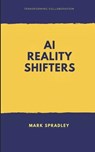 AI Reality Shifters - Mark Spradley - 9798244670202