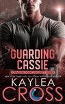 Guarding Cassie - Kaylea Cross - 9798265605795