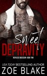 Sweet Depravity: A Dark Mafia Romance - Zoe Blake - 9798305474367