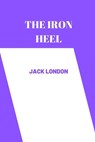 The iron heel by jack london - Jack London - 9798351716985