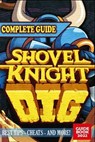 Shovel Knight Dig Complete Guide: Tips, Tricks, & Strategies - GREEN,  Catharine - 9798356364068