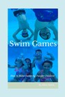 Swim Games - Aileen Swartz - 9798471746367