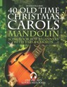 40 Old Time Christmas Carols - Mandolin Songbook for Beginners with Tabs and Chords - Peter Upclaire - 9798496462013