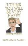 I Think You Will Be Very Happy - ALLEN,  David - 9798727405086